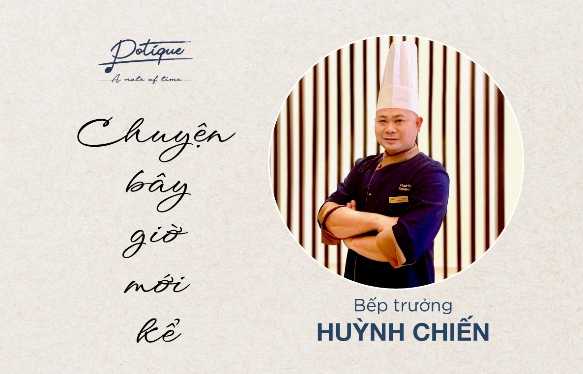 Bếp trưởng HUỲNH CHIẾN - Chuyện bây giờ mới kể